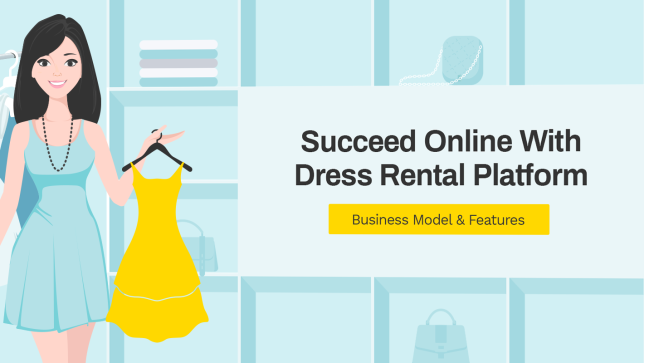 How To Start An Online Dress Rental Business – Understanding The Business Model And Website Features